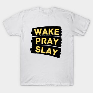 Wake pray slay | Christian T-Shirt